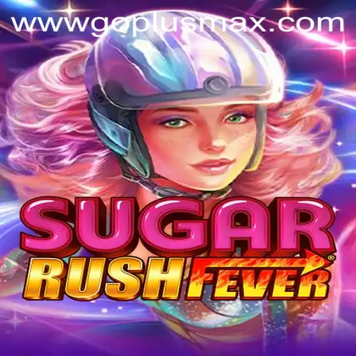 SugarRushFever Game: A Sweet Adventure with 'Go Plus Max' Thrills