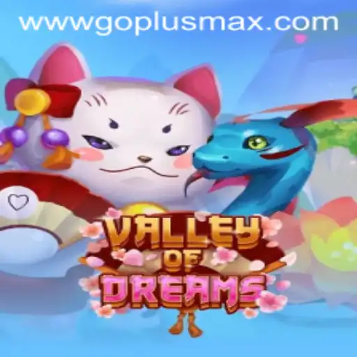 Exploring the Enchanting World of ValleyofDreams and the Dynamic Go Plus Max